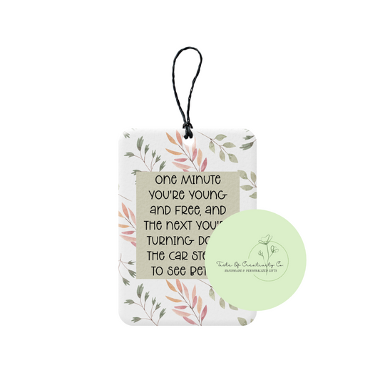 "One Minute You're Young and Free..." Rearview Freshener, Car Air Freshener, Rearview Mirror Hanger, Car Accessory