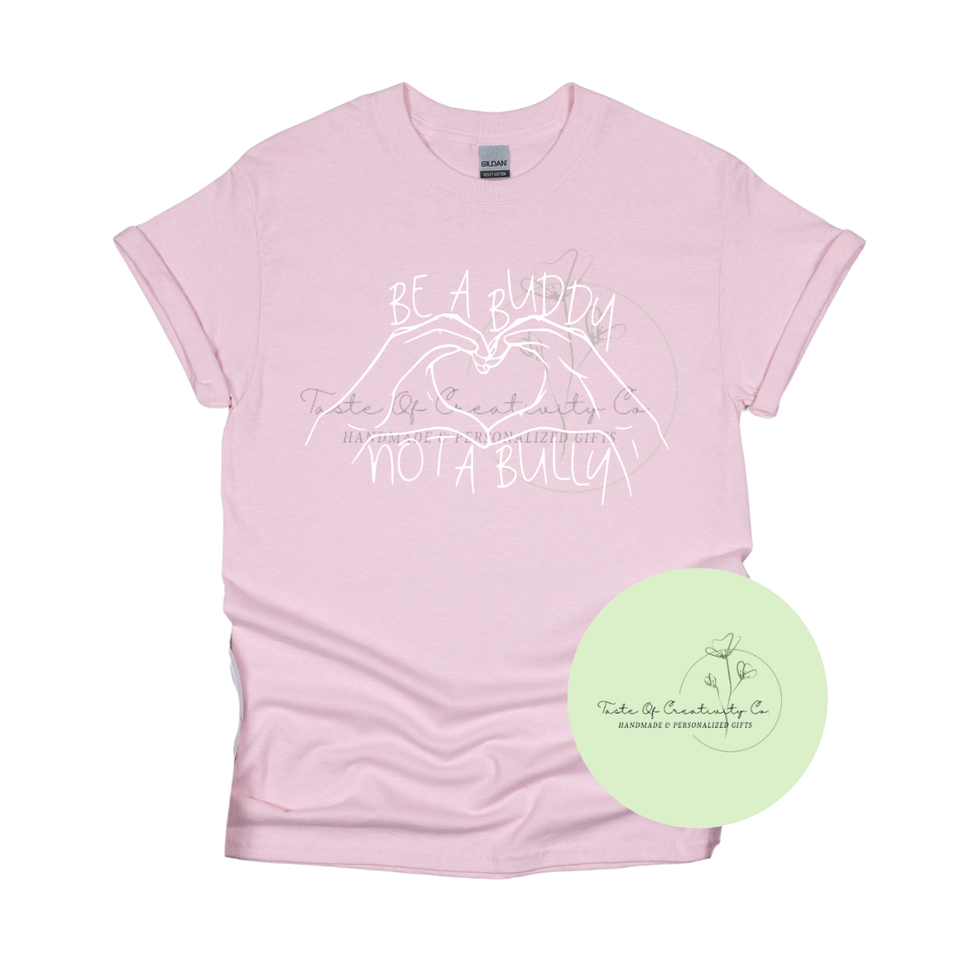 "Be a Buddy, Not a Bully" T-Shirt, Anti-Bully Apparel *10% OF PROCEEDS DONATED TO BBBS-GEHH*