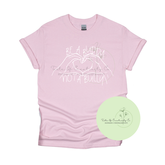 "Be a Buddy, Not a Bully" T-Shirt, Anti-Bully Apparel *10% OF PROCEEDS DONATED TO BBBS-GEHH*