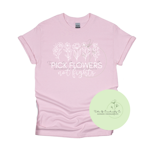 "Pick Flowers, Not Fights" T-Shirt, Anti-Bully Apparel *10% OF PROCEEDS DONATED TO BBBS-GEHH*