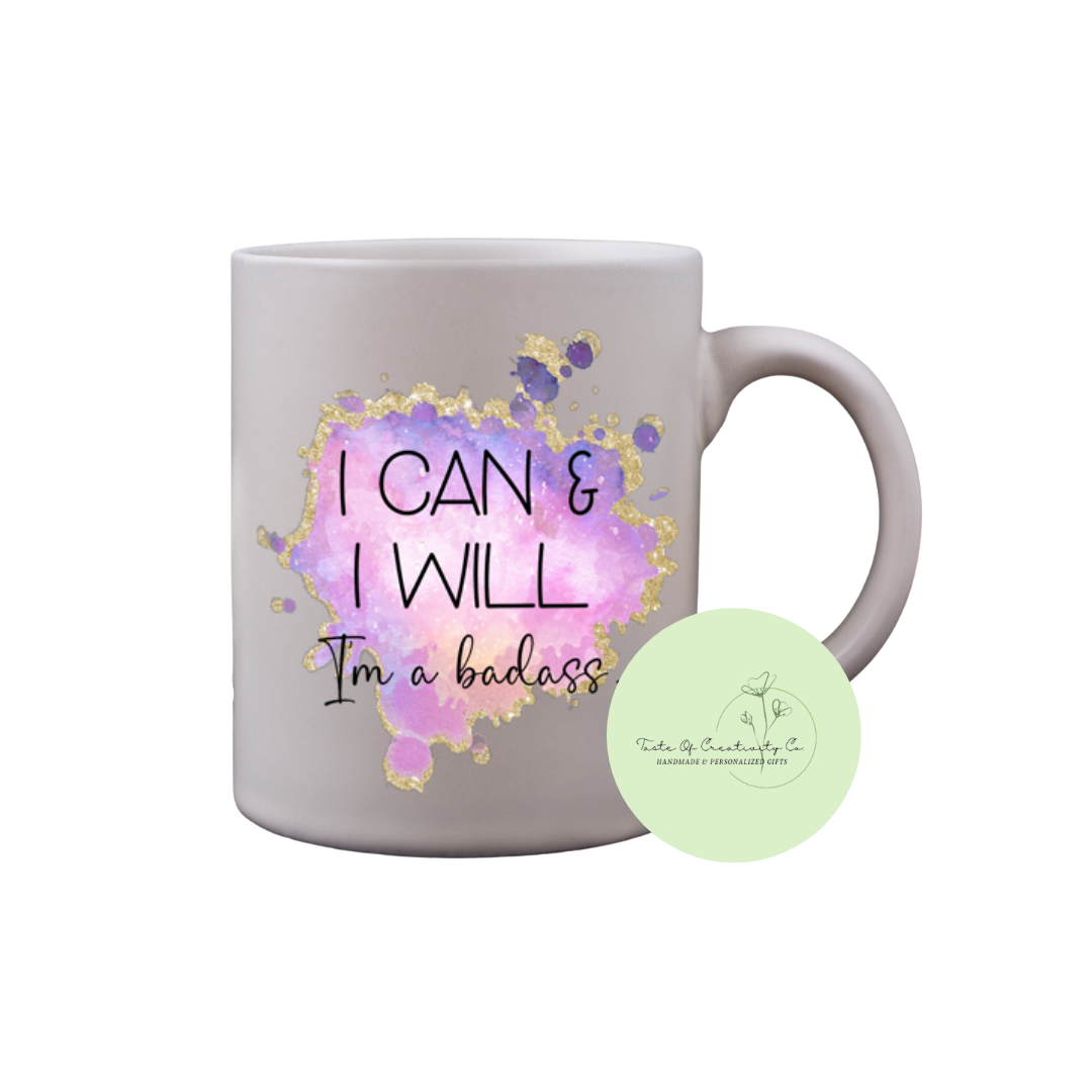"I Can & I Will, I'm A Badass" Coffee Mug, Dishwasher Safe, Funny Cuss Word Gift, Sweary Affirmation Collection