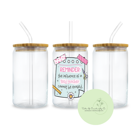 "The Influence Of A Good Teacher Cannot Be Erased" Libbey Iced Coffee Glass w/ Bamboo Lid and Straw, Drinkware Gift, Gift for Teacher