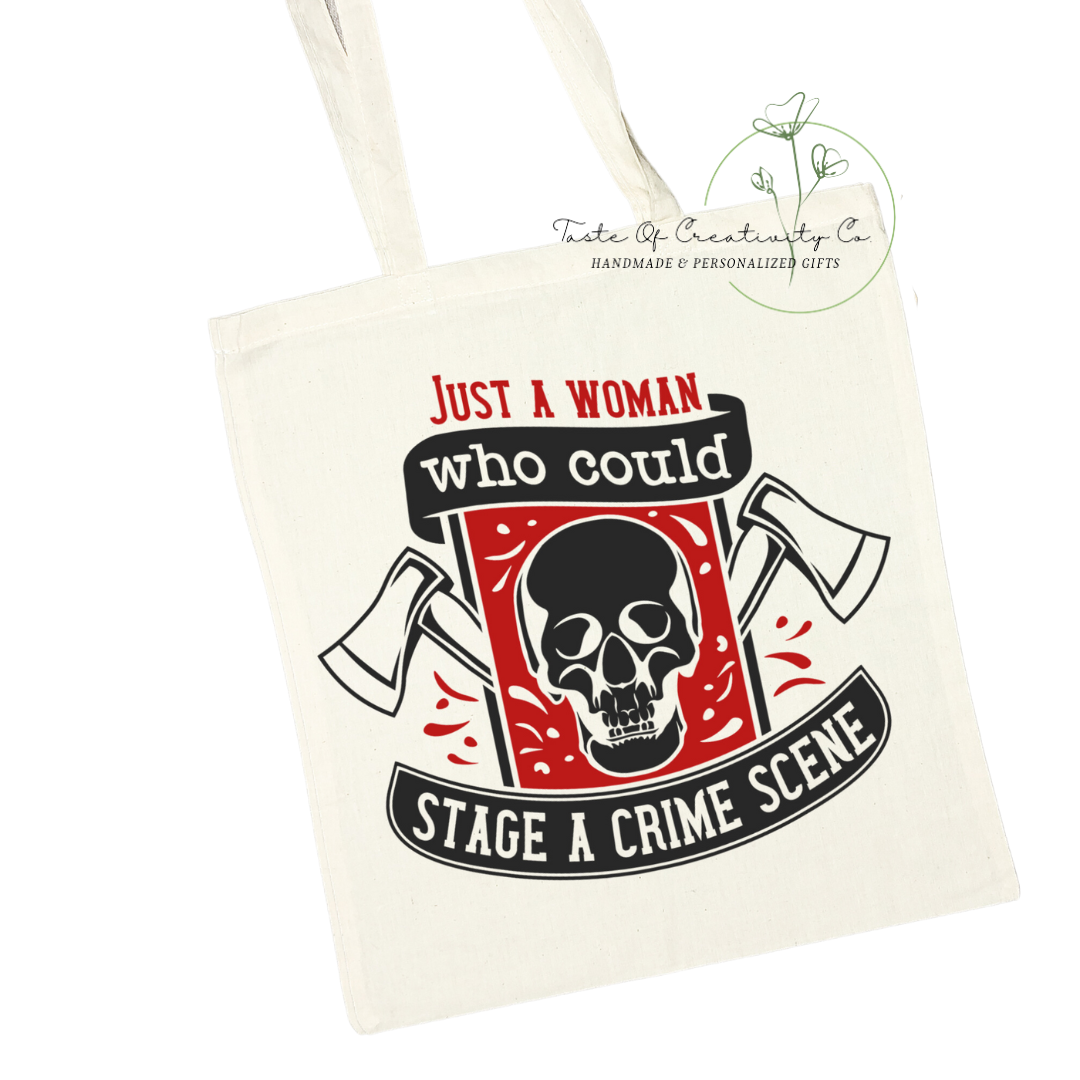 "Just a Woman Who Could Stage a Crime Scene" Tote Bag, Eco Friendly Bag, Reusable Shopping Bag