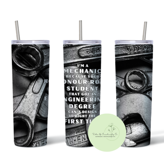 "I'm a Mechanic..." 20oz. Sublimated Tumbler, Dishwasher Safe, Gift for Mechanic, Funny Mechanic Drinkware