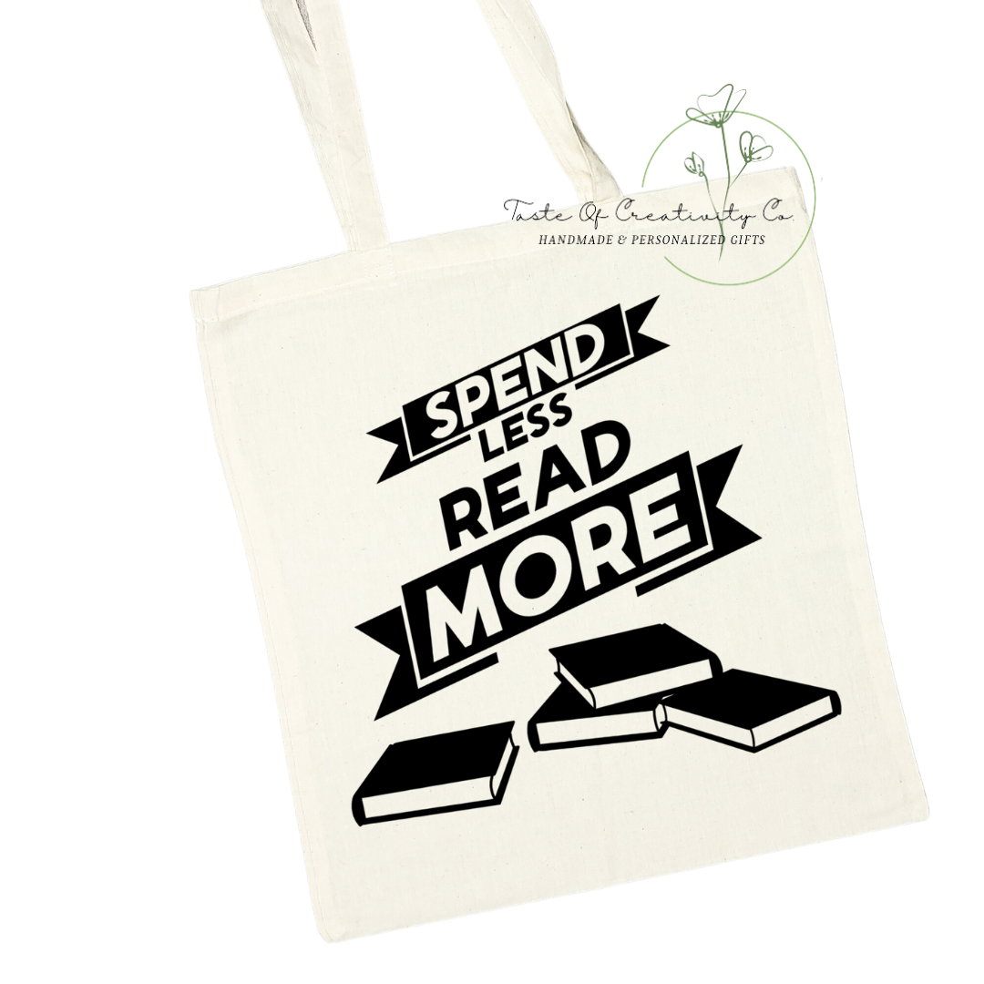 "Spend Less, Read More" Tote Bag, Eco Friendly Bag, Reusable Shopping Bag