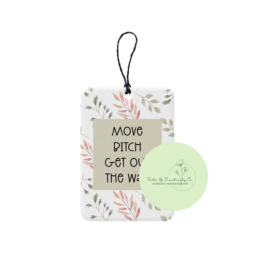 "Move B**ch, Get Out The Way" Rearview Freshener, Car Air Freshener, Rearview Mirror Hanger, Car Accessory