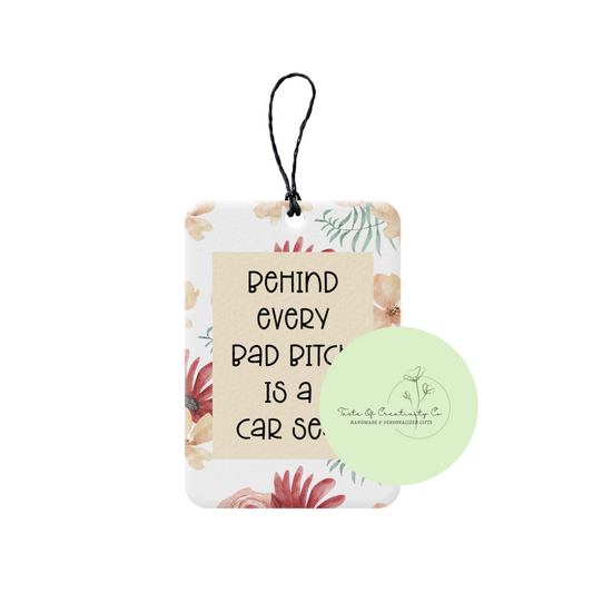 "Behind Every Bad B**ch Is a Car Seat" Rearview Freshener, Car Air Freshener, Rearview Mirror Hanger, Car Accessory