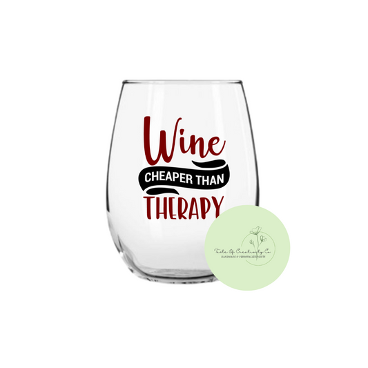 "Wine, Cheaper Than Therapy" Wine Glass, Funny Wine Glass, Funny Drinkware