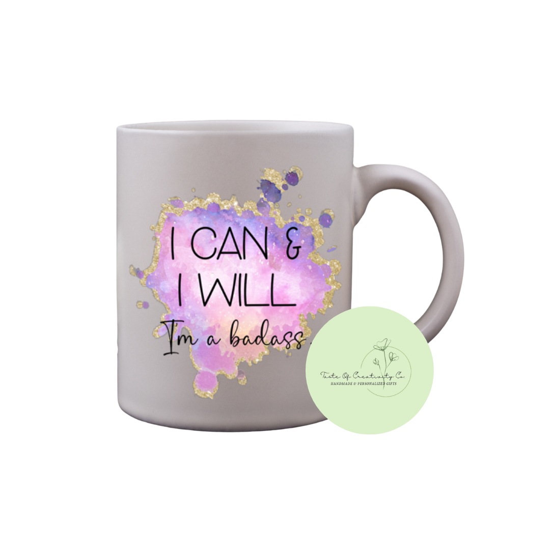 I Can & I Will, I'm A Badass Coffee Mug, Dishwasher Safe, Funny Cuss Word Gift, Sweary Affirmation Collection