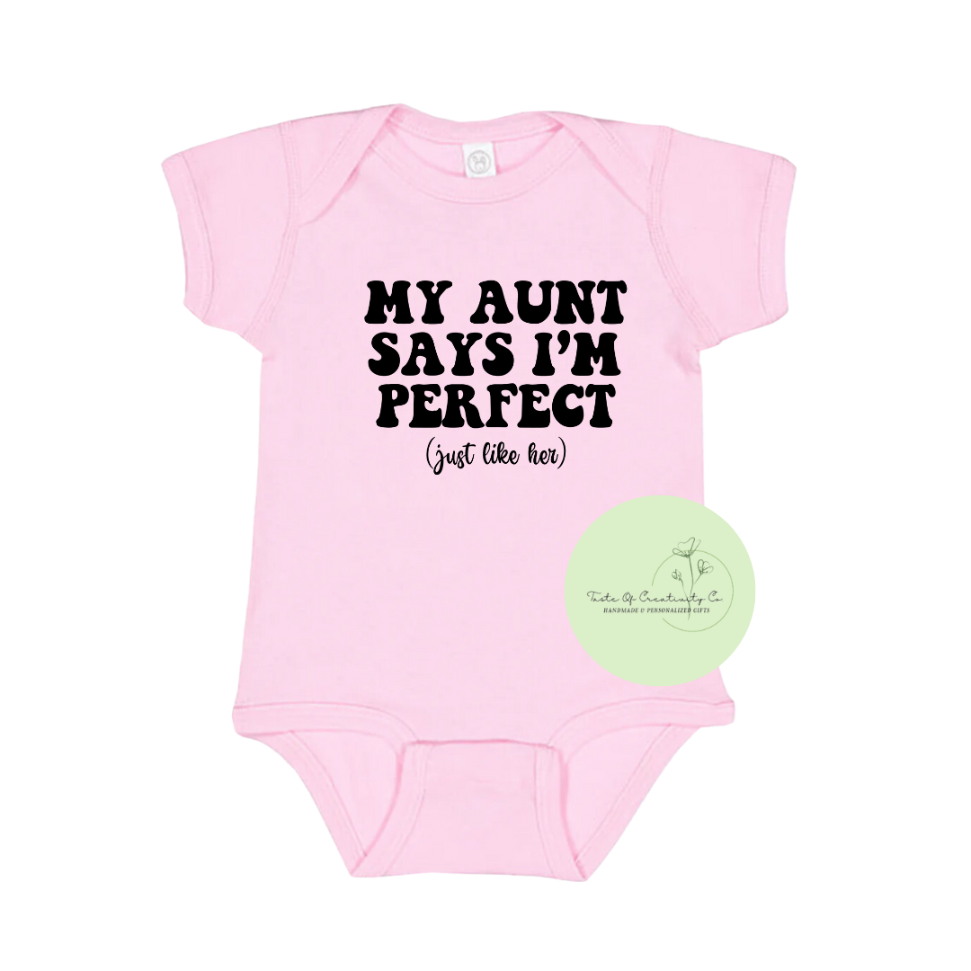 "My Aunt Says I'm Perfect" Onesie™, Cute Baby Apparel, Apparel for Baby, Infant Bodysuit, Gift for Aunt, Gift for Niece