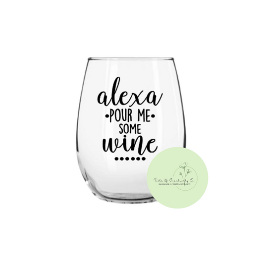 "Alexa, Pour Me Some Wine" Wine Glass, Funny Wine Glass, Funny Drinkware