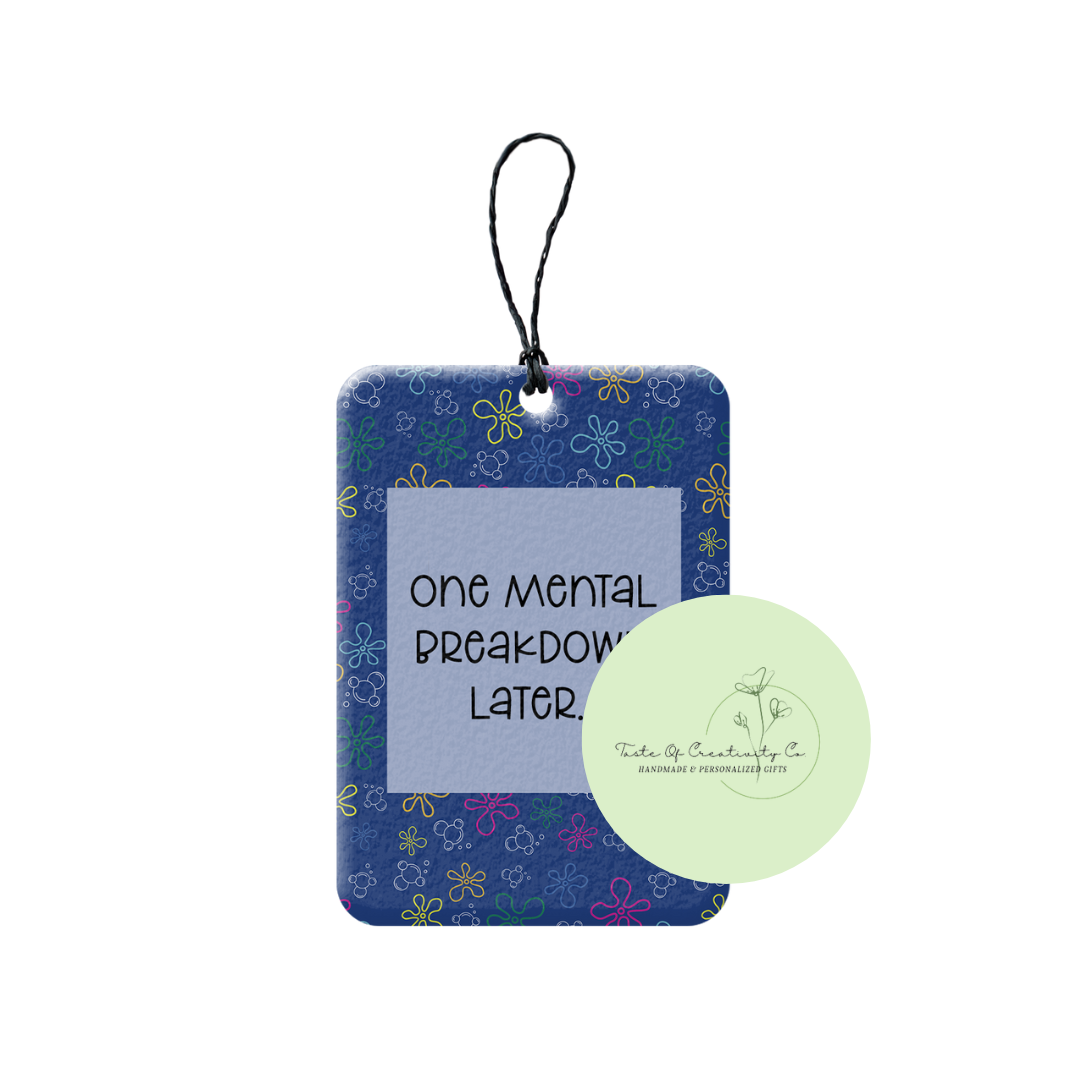 "One Mental Breakdown Later" Rearview Freshener, Car Air Freshener, Rearview Mirror Hanger, Car Accessory