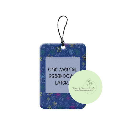 "One Mental Breakdown Later" Rearview Freshener, Car Air Freshener, Rearview Mirror Hanger, Car Accessory
