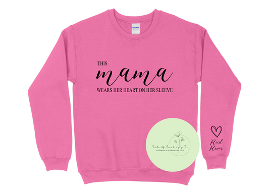 "This Mama Wears Her Heart On Her Sleeve" Crewneck Sweater, Apparel for Mom,  Mother's Day Gift, Personalized Gift for Mom