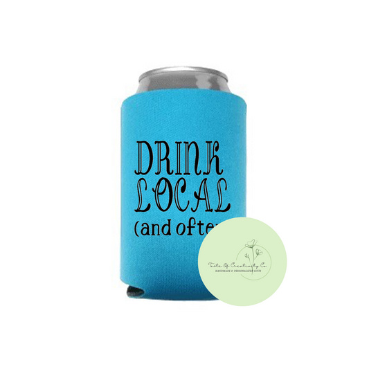 Drink Local (And Often) Can Cozie, Drinkware, Gift for Him
