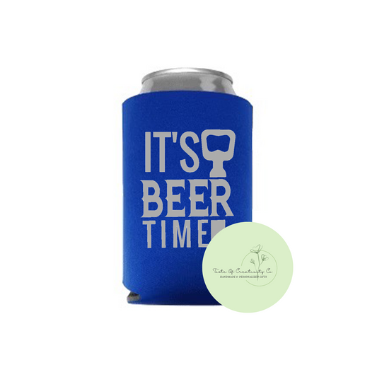 It's Beer Time Can Cozie, Drinkware, Gift for Him