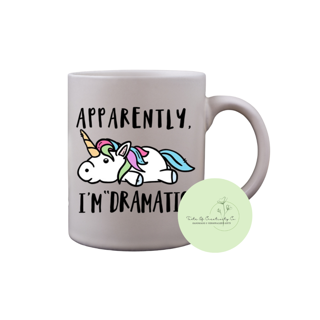 Apparently I'm Dramatic Coffee Mug, Dishwasher Safe, Sarcastic Coffee Mug