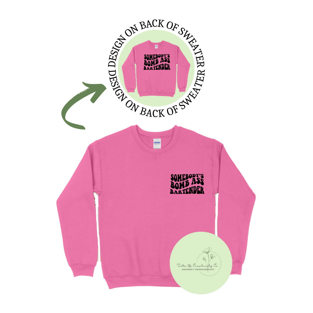 "Somebody's Bomb Ass Bartender" Crewneck Sweater, Bomb Ass Collection, Apparel for Her