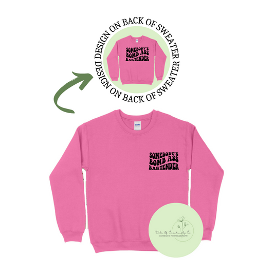 "Somebody's Bomb Ass Bartender" Crewneck Sweater, Bomb Ass Collection, Apparel for Her