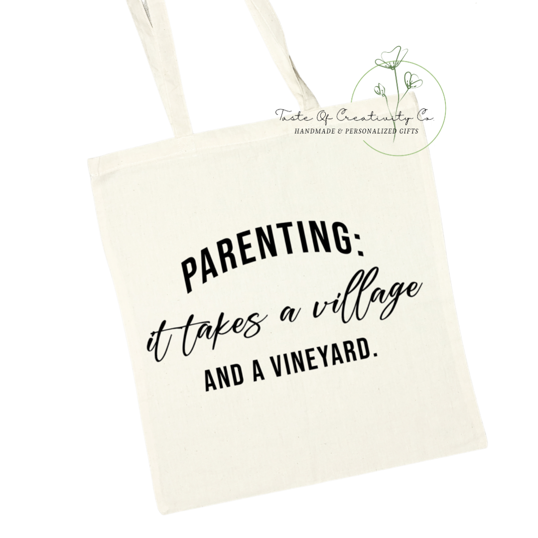 "Parenting Takes a Village and a Vineyard" Tote Bag, Eco Friendly Bag, Reusable Shopping Bag