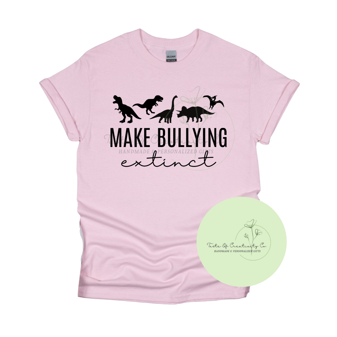 "Make Bullying Extinct" T-Shirt, Anti-Bully Apparel *10% OF PROCEEDS DONATED TO BBBS-GEHH*