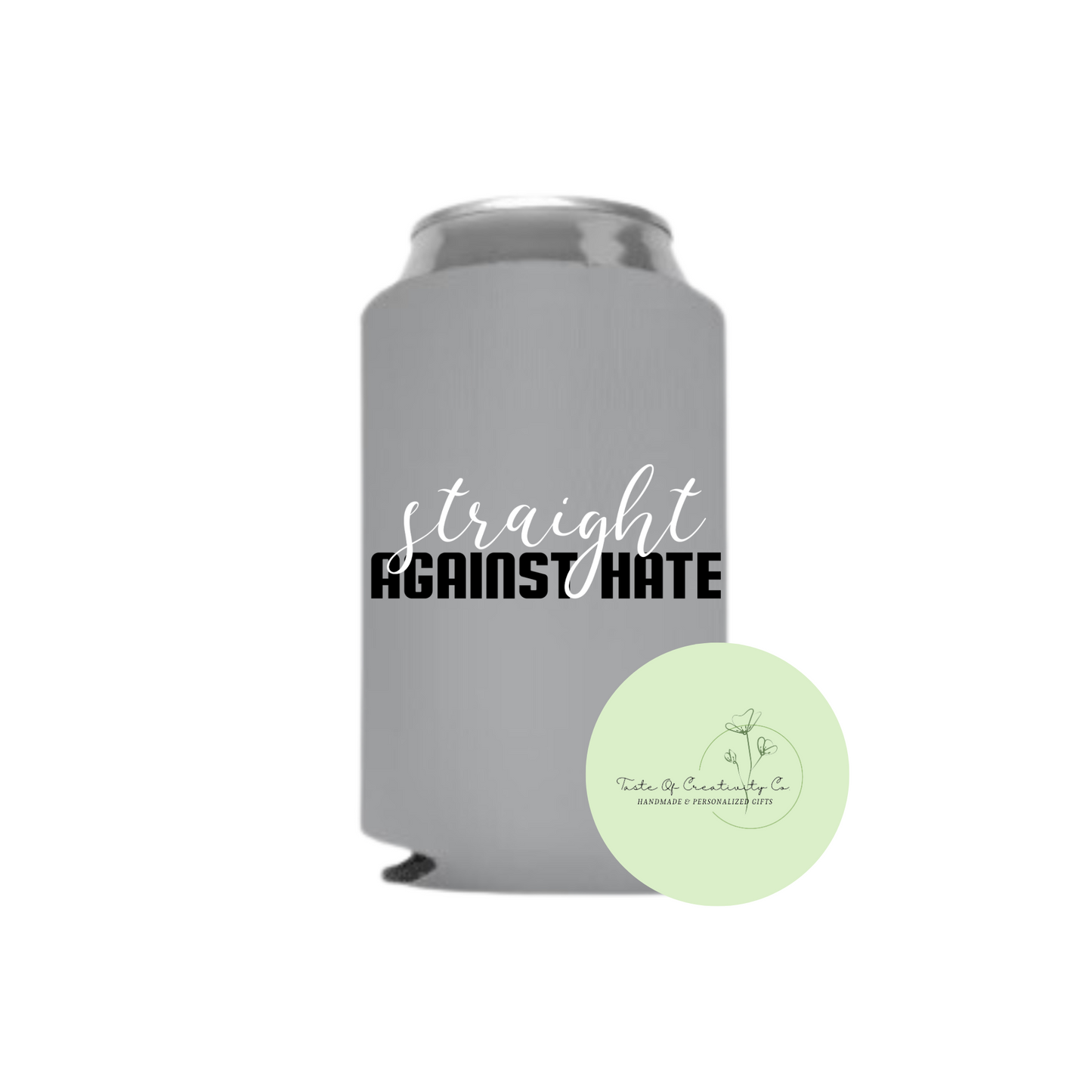 Straight Against Hate Can Cozie, Drinkware, Pride Gift, All Things Pride Collection (15% of Proceeds Donated to PRISM Halton)