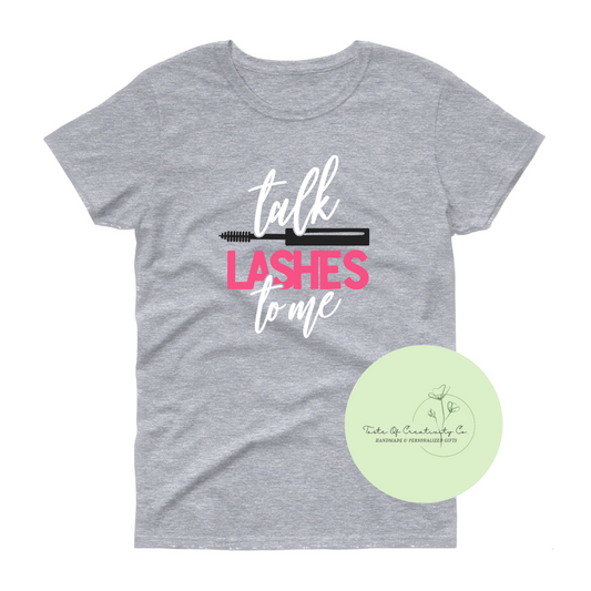 "Talk Lashes To Me" T-Shirt, Esthetician Apparel, Lash Technician Gift