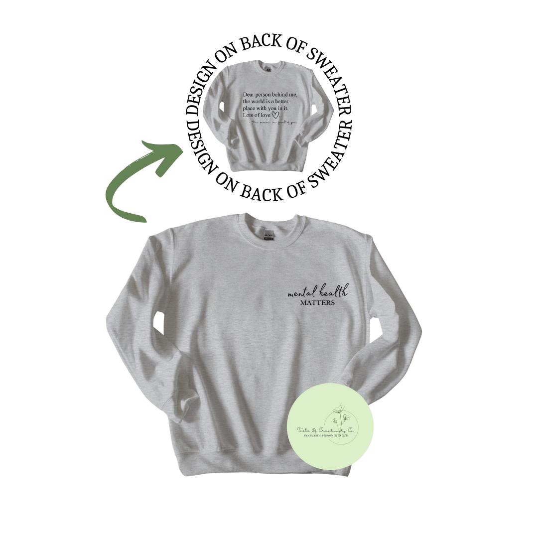 "Dear Person Behind Me..." Crewneck Sweater, Mental Health Apparel *20% OF PROCEEDS DONATED TO CMHA*