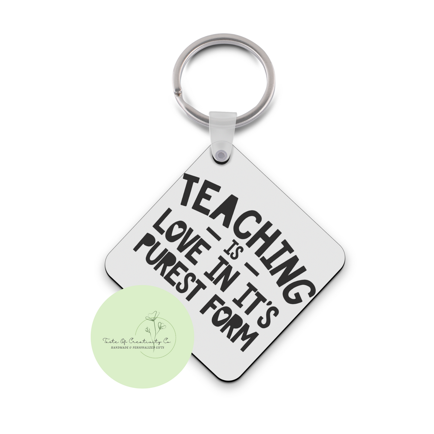 Teaching Is Love In It's Purest Form Sublimated Keychain, Keychain Gift, Gift for Teacher