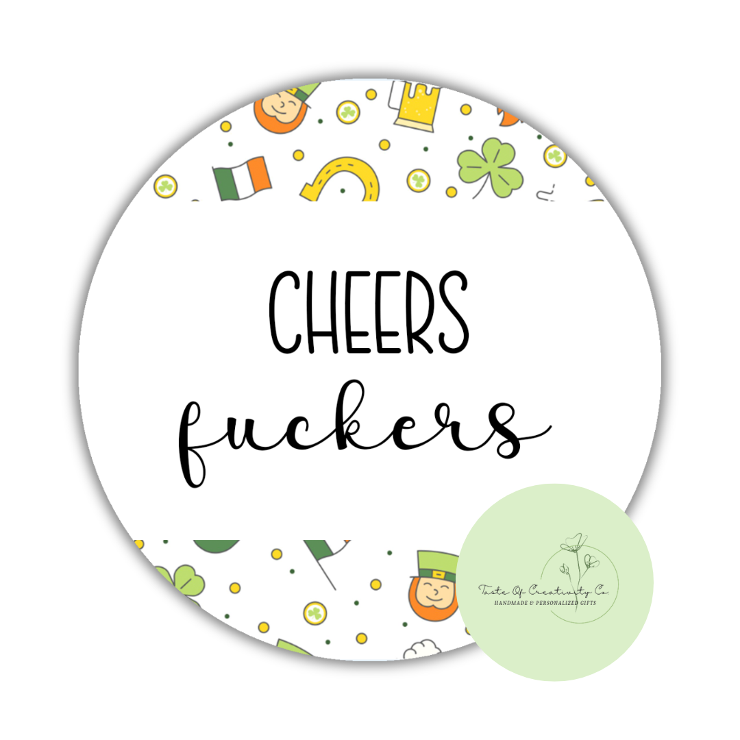 "Cheers Fuckers" Round Coaster, St. Patrick's Day Drinkware, Funny Table Coaster