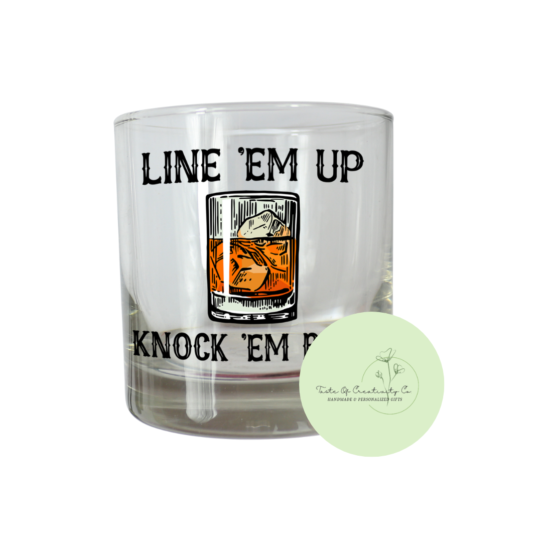 "Line 'Em Up & Knock 'Em Back" Whiskey Glass, Short Glass, Glass for Men