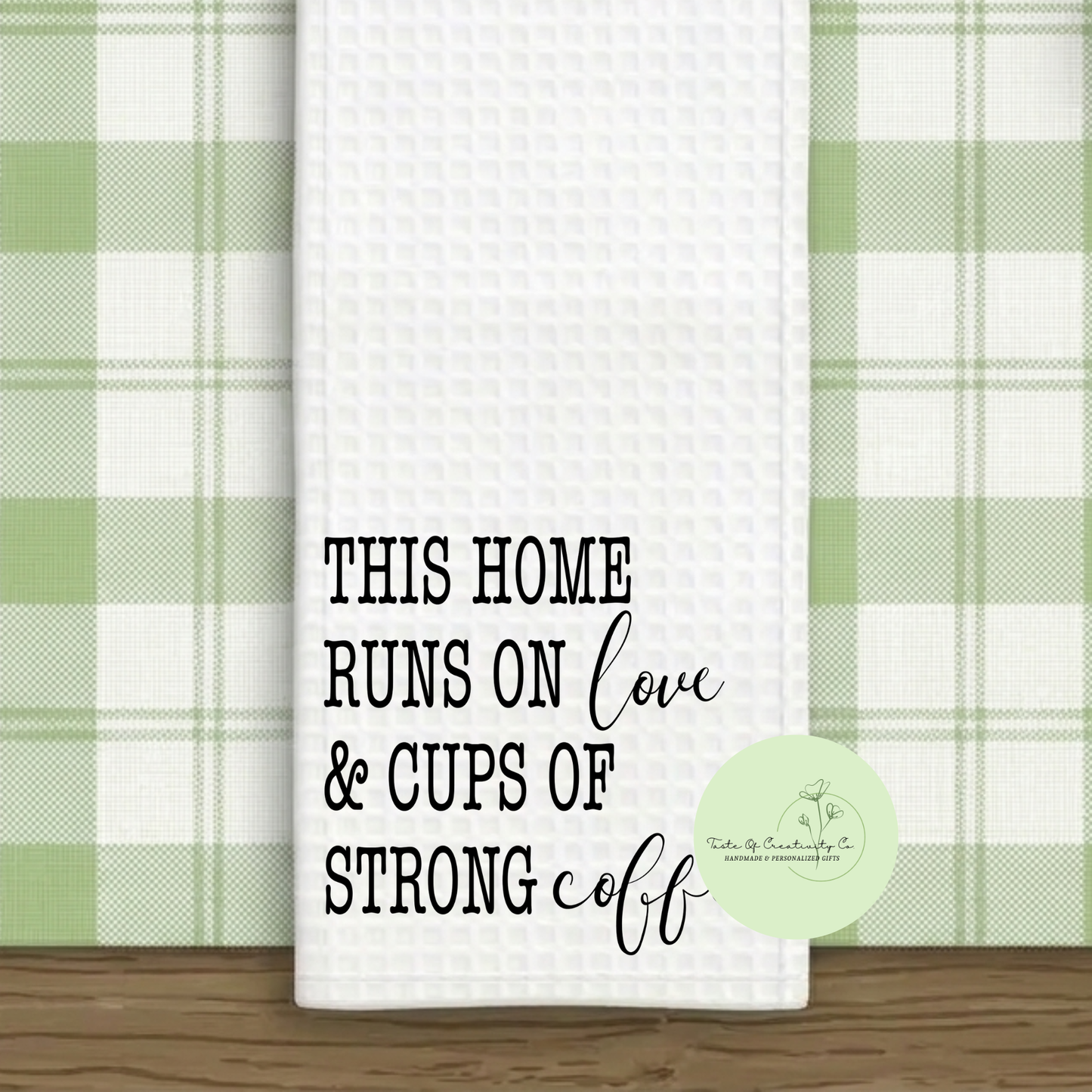 This Home Runs On Love & Cups Of Strong Coffee Kitchen Towel, Gift for Home, Kitchen Home Decor, House Warming Gift