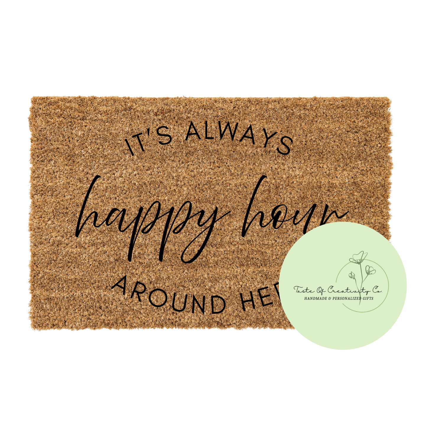It's Always Happy Hour Around Here Door Mat, Funny Home Decor Gift, Gift for Home, House Warming Gift