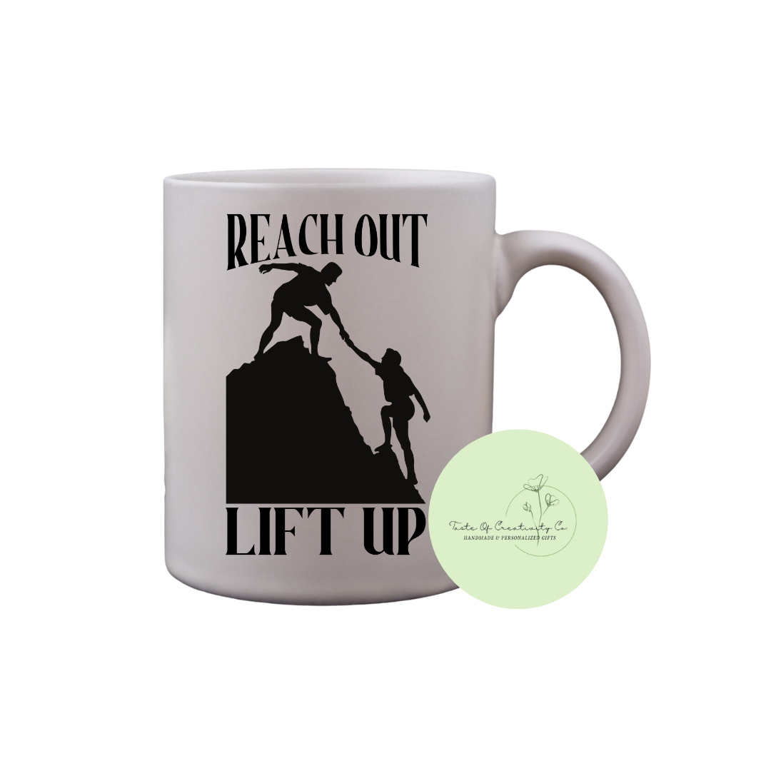 "Reach Out, Lift Up" Coffee Mug, Dishwasher Safe, Mental Health Mug, Mindsets & Mountains Collection