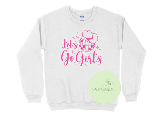 Let's Go Girls Crewneck Sweater, Country Crewneck, Country Music Apparel