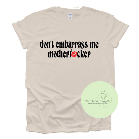 Don't Embarrass Me Motherf*cker T-Shirt, Sabrina Carpenter T-Shirt, Concert Apparel