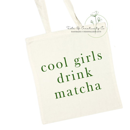 Cool Girls Drink Matcha Tote Bag, Eco Friendly Bag, Reusable Shopping Bag