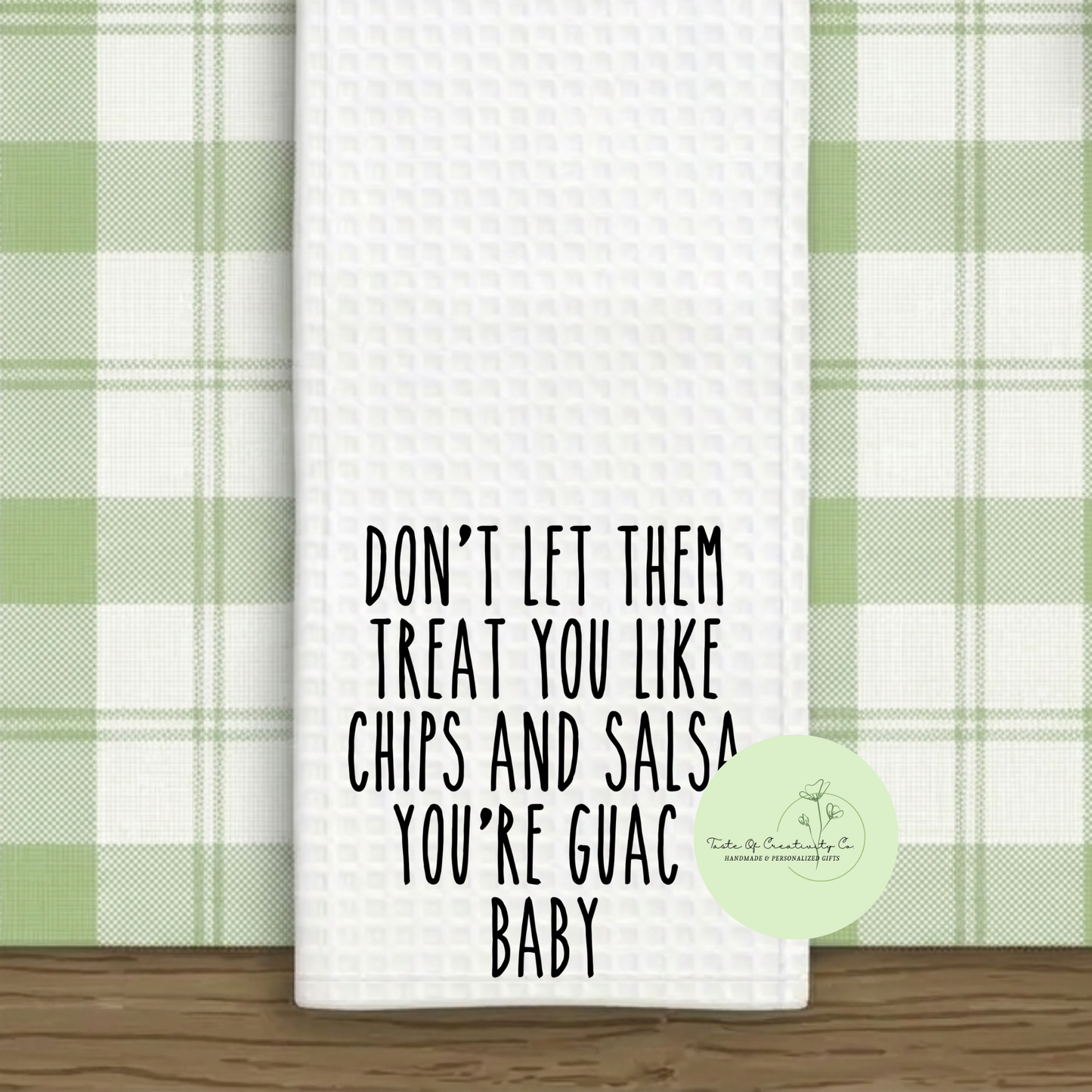Don't Let Them Treat You Like Chips and Salsa Kitchen Towel, Rae Dunn Inspired, Funny Gift, Gift for Home, Kitchen Home Decor, House Warming Gift