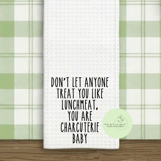 Don't Let Anyone Treat You Like Lunchmeat Kitchen Towel, Rae Dunn Inspired, Funny Gift, Gift for Home, Kitchen Home Decor, House Warming Gift