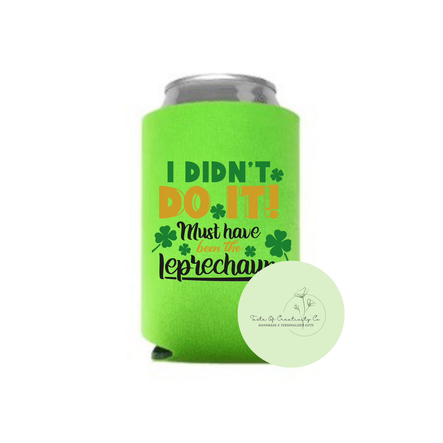 "I Didn't Do It, Must Have Been The Leprechaun" Can Cozie, St. Patrick's Day Drinkware, Foam Can Holder