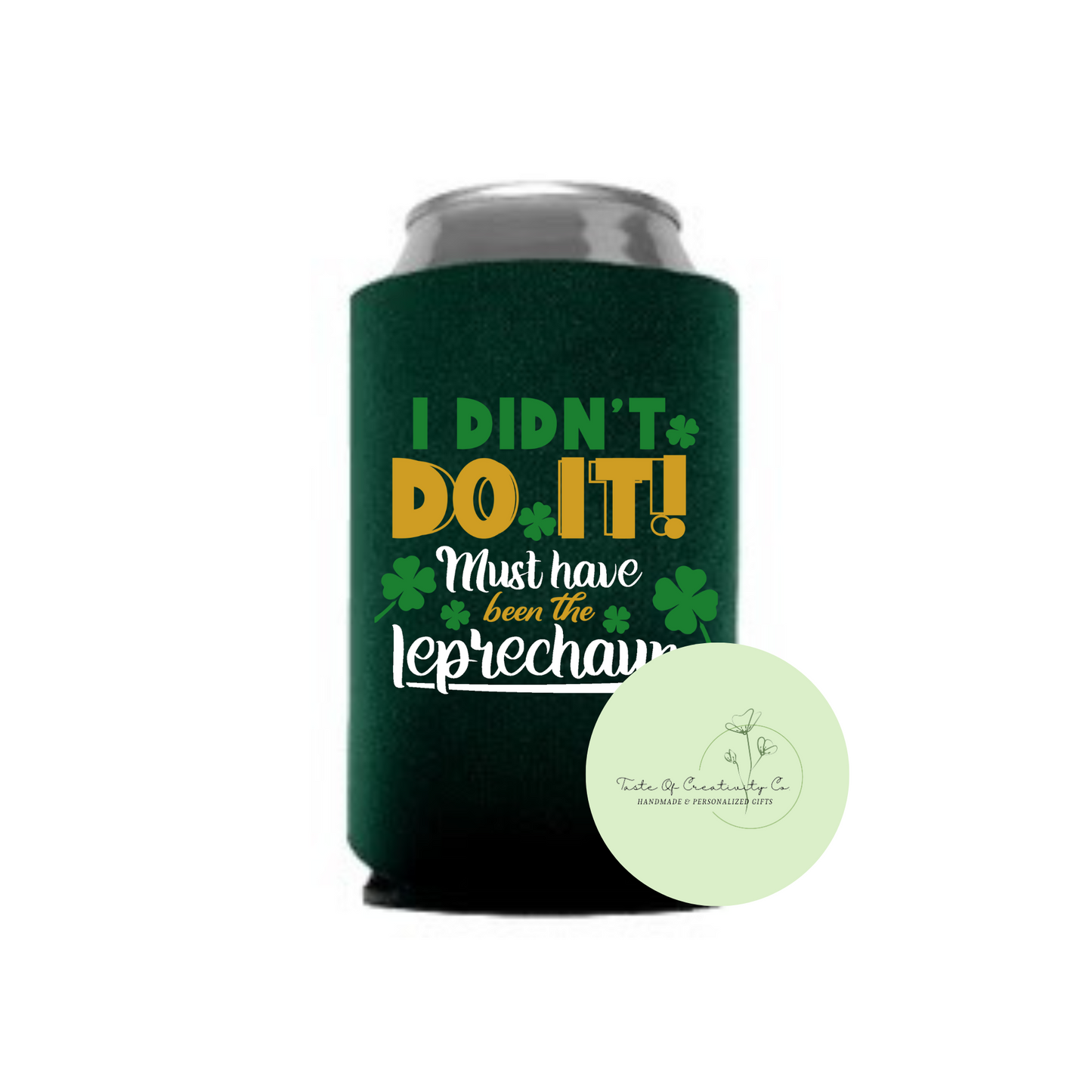 "I Didn't Do It, Must Have Been The Leprechaun" Can Cozie, St. Patrick's Day Drinkware, Foam Can Holder