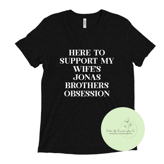 Here To Support My Wife's Jonas Brothers Obsession T-Shirt, Jonas Brothers Shirt, THE TOUR Shirt
