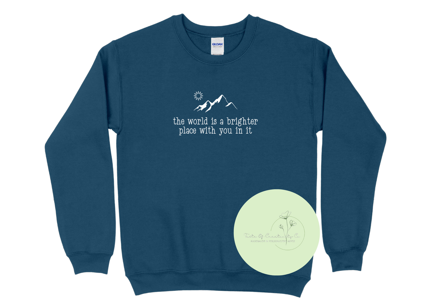 "The World Is a Brighter Place With You In It" Crewneck Sweater, Mental Health Apparel, Mindsets & Mountains Collection