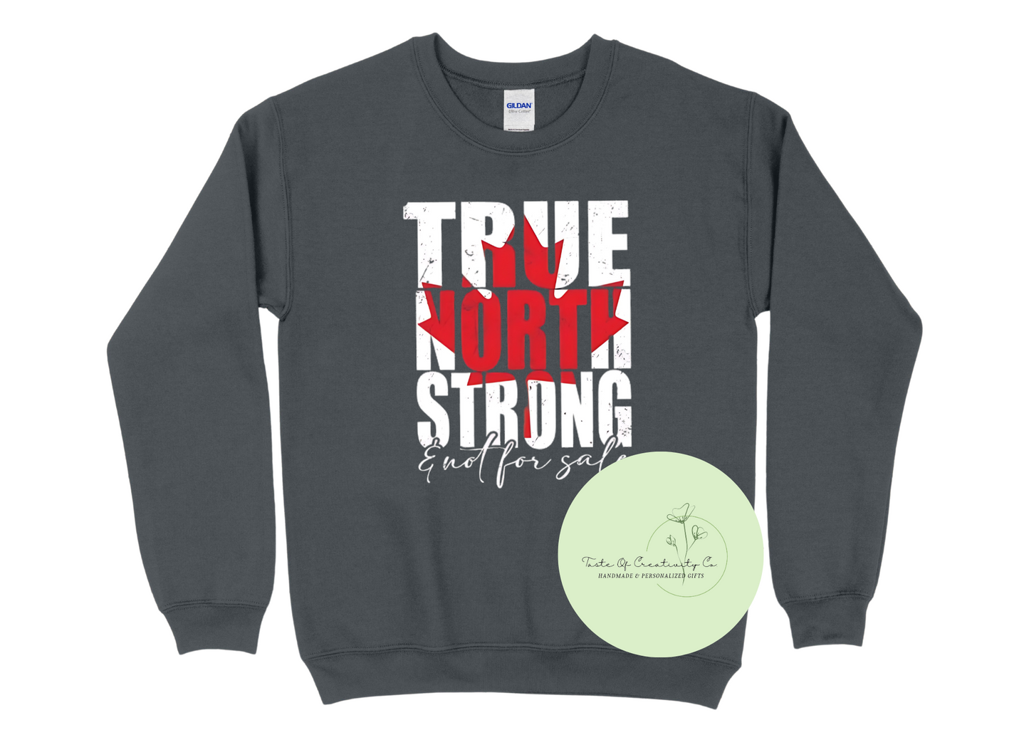 "True North Strong & Not For Sale" Crewneck Sweater, Canada Gift, Canada Day Apparel, Canada Is Not For Sale Sweater, Proud To Be Canadian Collection