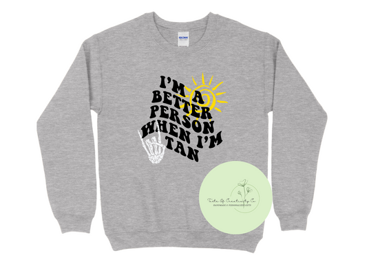 I'm a Better Person When I'm Tan Crewneck Sweater, CAMP COTTAGE Collection, Campfire Sweater