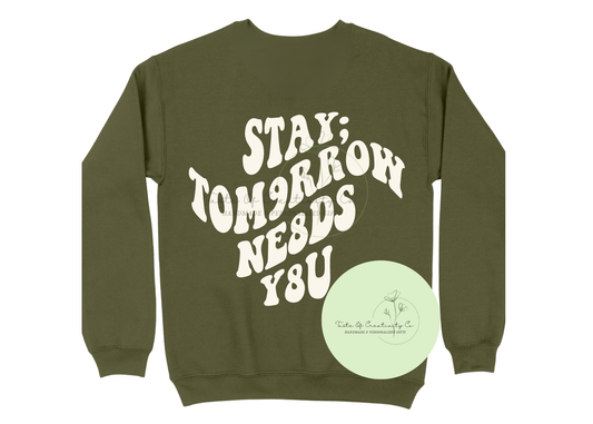 "Stay; Tomorrow Needs You" 988 Suicide Hotline Crewneck Sweater, Mental Health Apparel, Let's Talk About It Collection