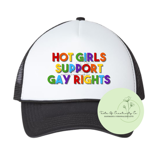 Hot Girls Support Gay Rights Trucker Cap, Gift for Her, Pride Gift, Pride Month (15% of Proceeds Donated to PRISM Halton)