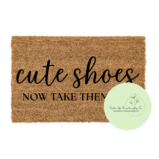 Cute Shoes, Now Take Them Off Door Mat, Funny Home Decor Gift, Gift for Home, House Warming Gift