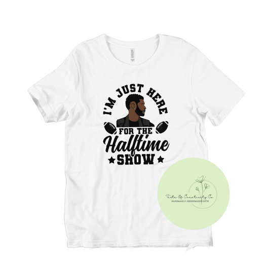 "I'm Just Here For The Halftime Show - Usher" T-Shirt, Super Bowl Apparel *10% OF PROCEEDS DONATED TO KIDSPORT*