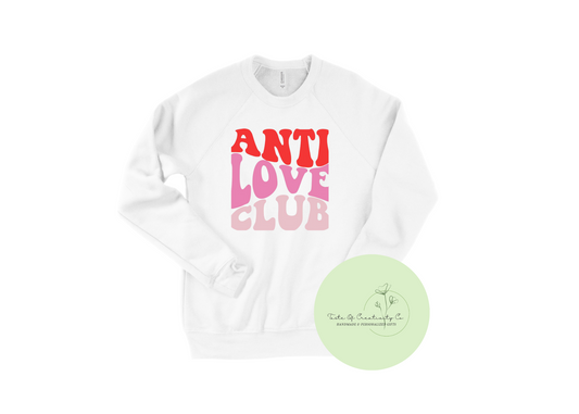 Anti Love Club Crewneck Sweater, Galentine's Day Apparel